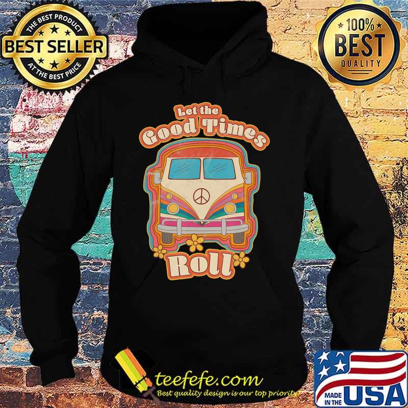 Retro Hippie 70s Van Let The Good Times Roll Peace Bus T-Shirt Hoodie Retro Hippie 70s Van Let The Good Times Roll Peace Bus T-Shirt Hoodie