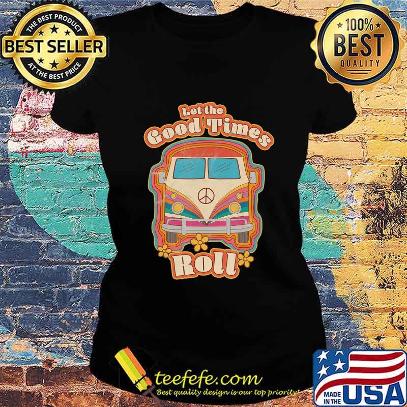 Retro Hippie 70s Van Let The Good Times Roll Peace Bus T-Shirt Ladies tee Retro Hippie 70s Van Let The Good Times Roll Peace Bus T-Shirt Ladies tee