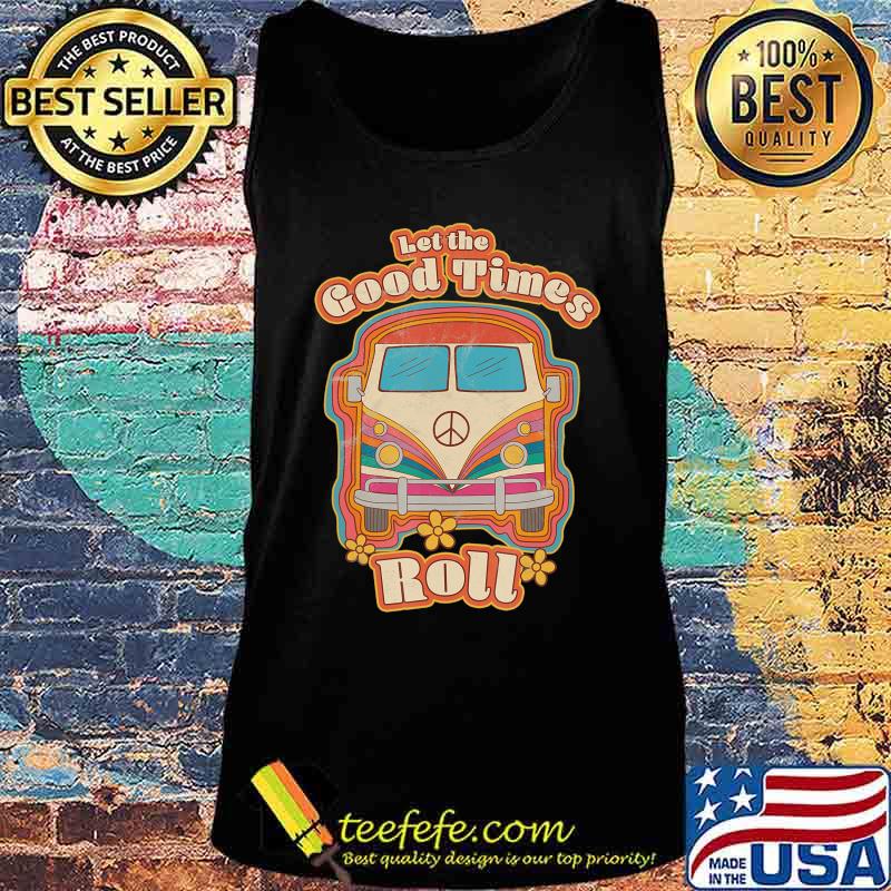 Retro Hippie 70s Van Let The Good Times Roll Peace Bus T-Shirt Tank top Retro Hippie 70s Van Let The Good Times Roll Peace Bus T-Shirt Tank top