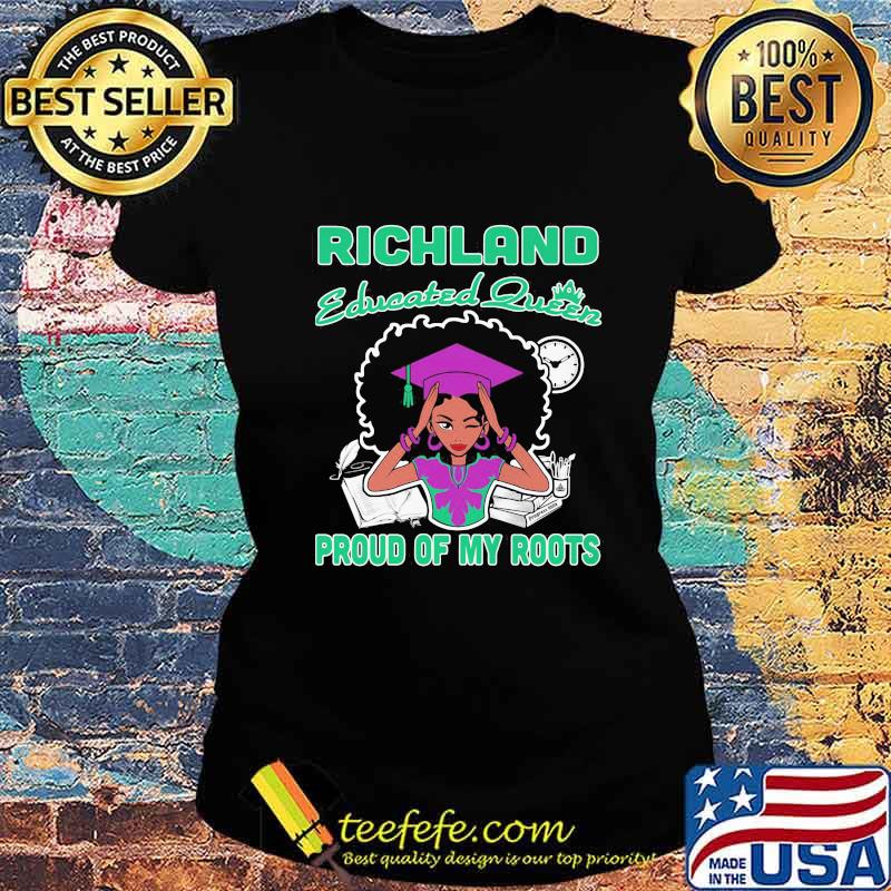 Richland educated queen proud of my roots s Ladies tee Richland educated queen proud of my roots s Ladies tee