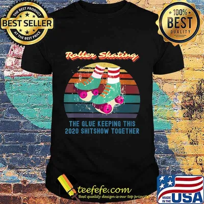 Roller Skating - Retro Funny Relatable 2020 Quote T-Shirt
