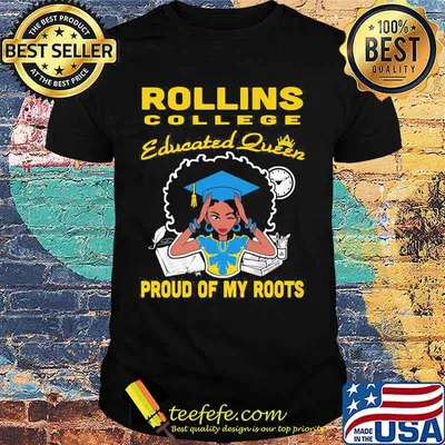Rollins college educated queen proud of my roots shirt