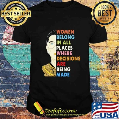 Ruth bader ginsburg face women belong in all places where decisions are being made retro shirt
