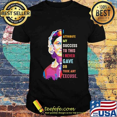 Ruth bader ginsburg i attribute my success to this i never gave or took any vintage shirt