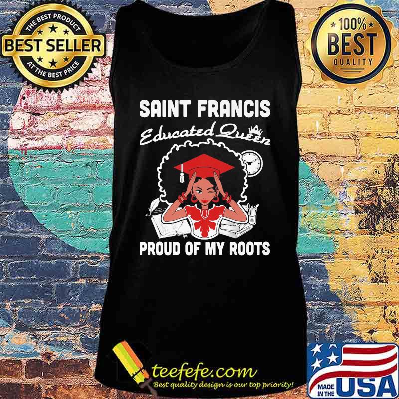Saint francis educated queen proud of my roots s Tank top Saint francis educated queen proud of my roots s Tank top