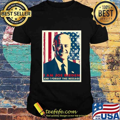 Sarcasm I am Joe Biden and I forgot this message T-Shirt