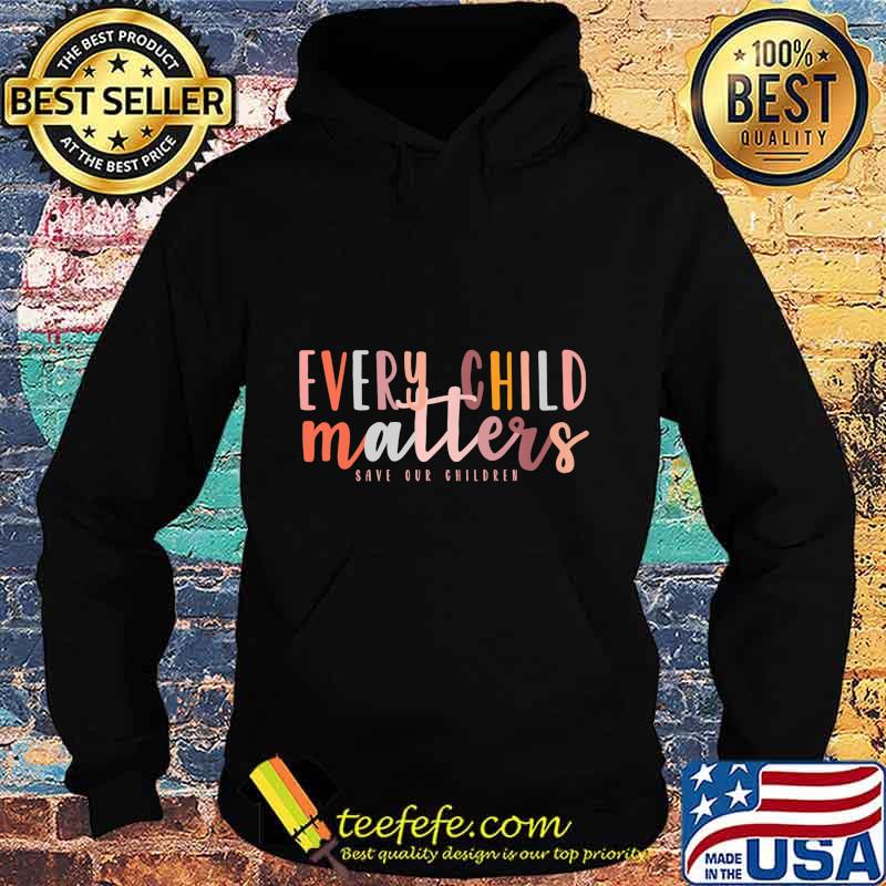 Save Our Children Every Child Matters Trafficking Awareness Premium T-Shirt Hoodie Save Our Children Every Child Matters Trafficking Awareness Premium T-Shirt Hoodie