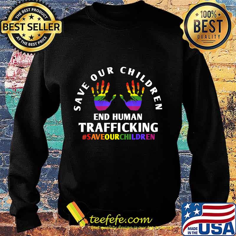 Save our children shirt - End Child Trafficking T-Shirt Sweater Save our children shirt - End Child Trafficking T-Shirt Sweater