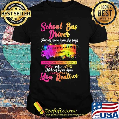 School bus driver knows more than she says thinks more than she speaks and notices more than you realize shirt