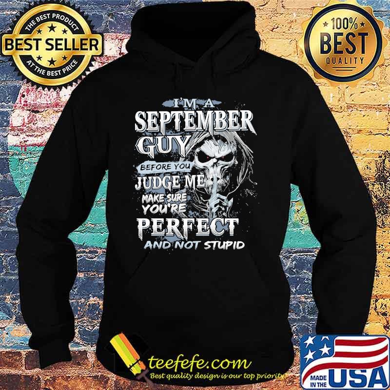 Skeleton death i'm a september guy i have 3 sides the quiet and sweet the funny and crazy and the side you never want to see night s Hoodie Skeleton death i'm a september guy i have 3 sides the quiet and sweet the funny and crazy and the side you never want to see night s Hoodie