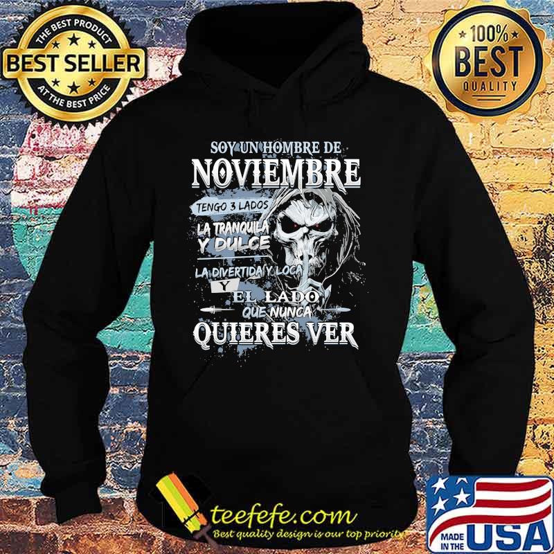 Skeleton death soy un hombre de noviembre tengo 3 lados la tranquila y dulce s Hoodie Skeleton death soy un hombre de noviembre tengo 3 lados la tranquila y dulce s Hoodie