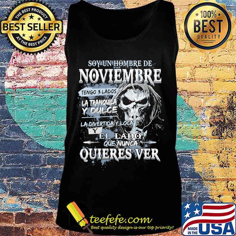 Skeleton death soy un hombre de noviembre tengo 3 lados la tranquila y dulce s Tank top Skeleton death soy un hombre de noviembre tengo 3 lados la tranquila y dulce s Tank top