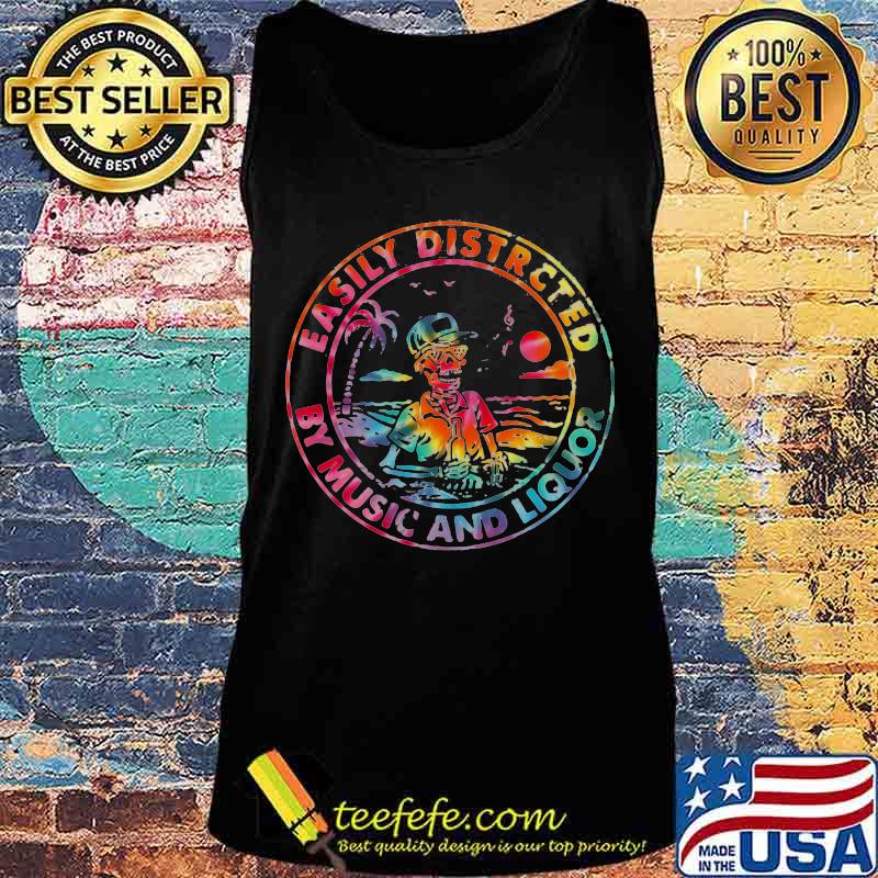 Skeleton easily distracted by music and liquor sea s Tank top Skeleton easily distracted by music and liquor sea s Tank top