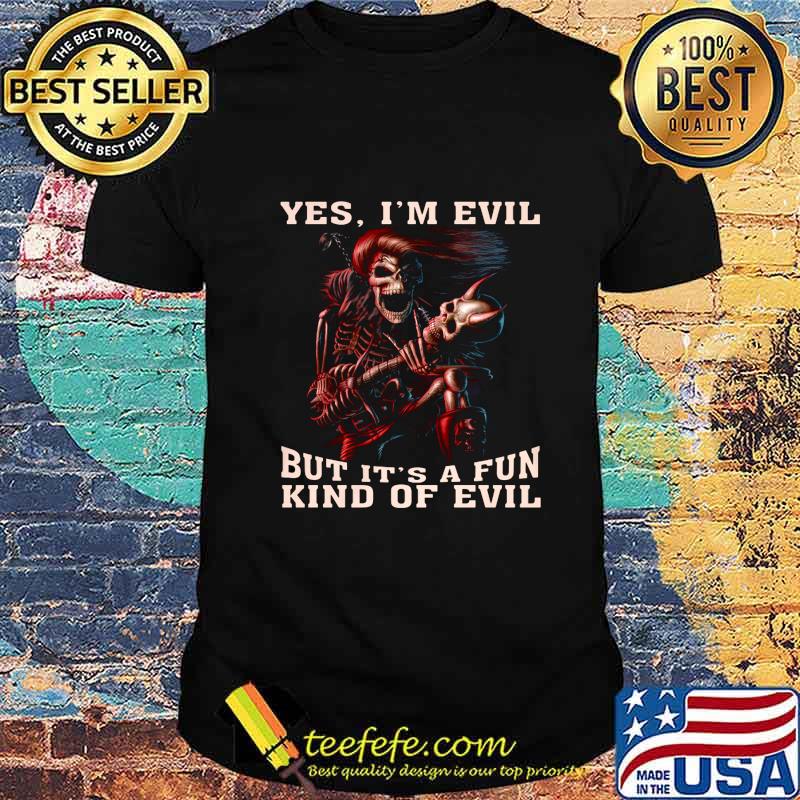 Skeleton satan yes i'm devil but it's a fun kind of evil shirt