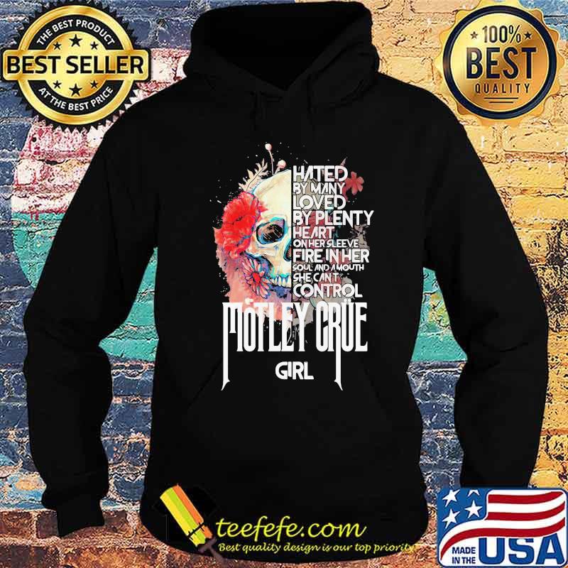 Skull hated by many loved by plenty heart on her sleeve fire in her soul and a mouth she can't control motley crue girl flowers s Hoodie Skull hated by many loved by plenty heart on her sleeve fire in her soul and a mouth she can't control motley crue girl flowers s Hoodie