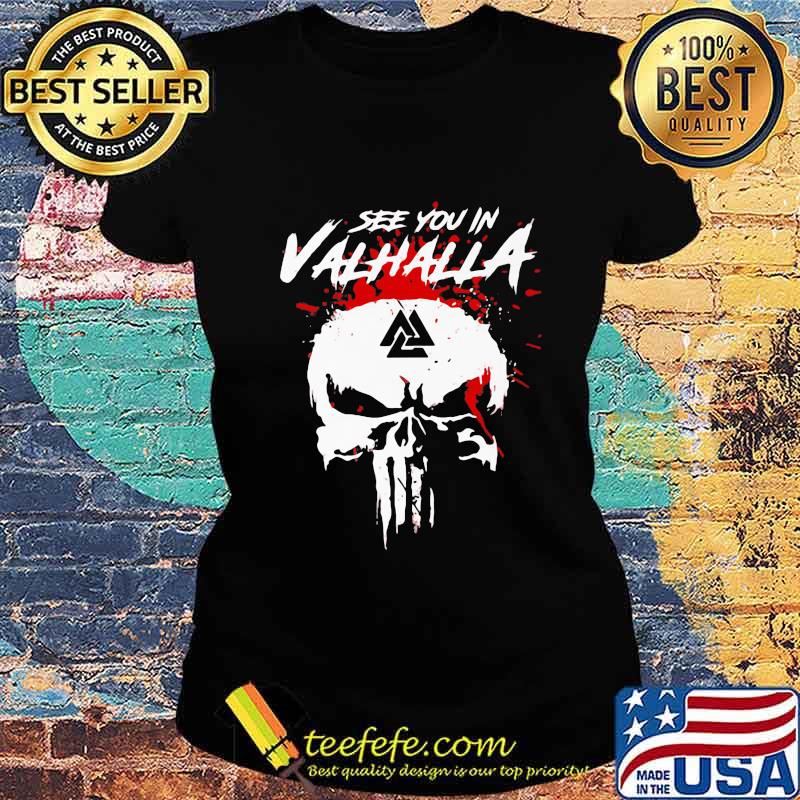 Skull see you in valhalla blood s Ladies tee Skull see you in valhalla blood s Ladies tee