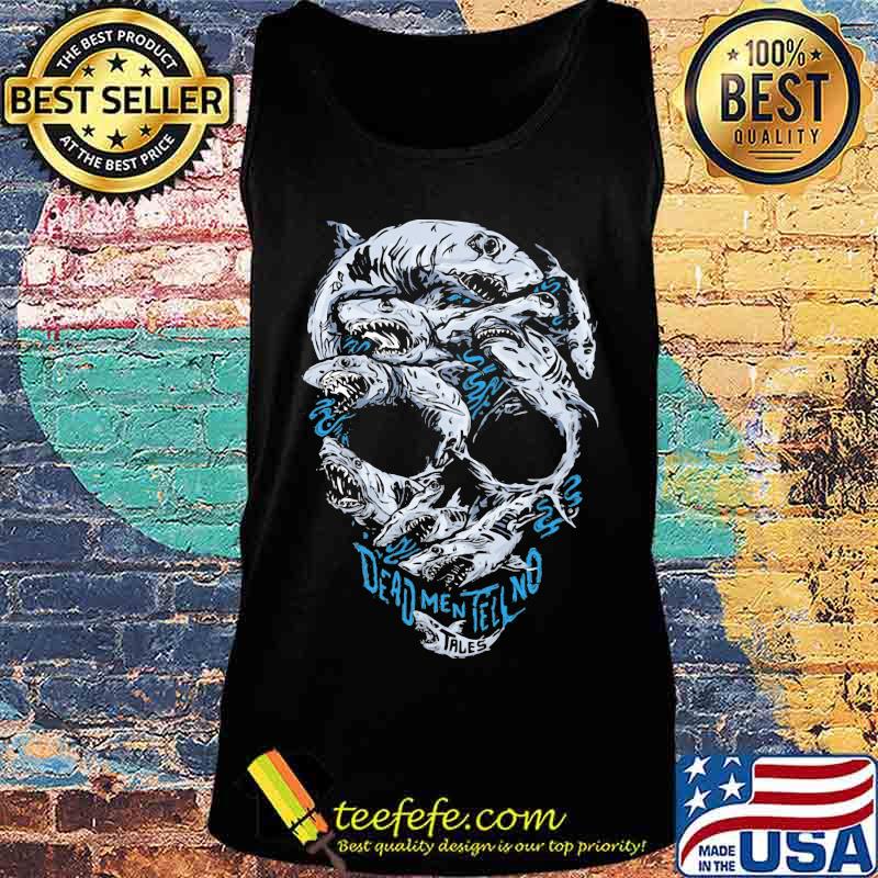 Skull sharks dead men tell no tales s Tank top Skull sharks dead men tell no tales s Tank top
