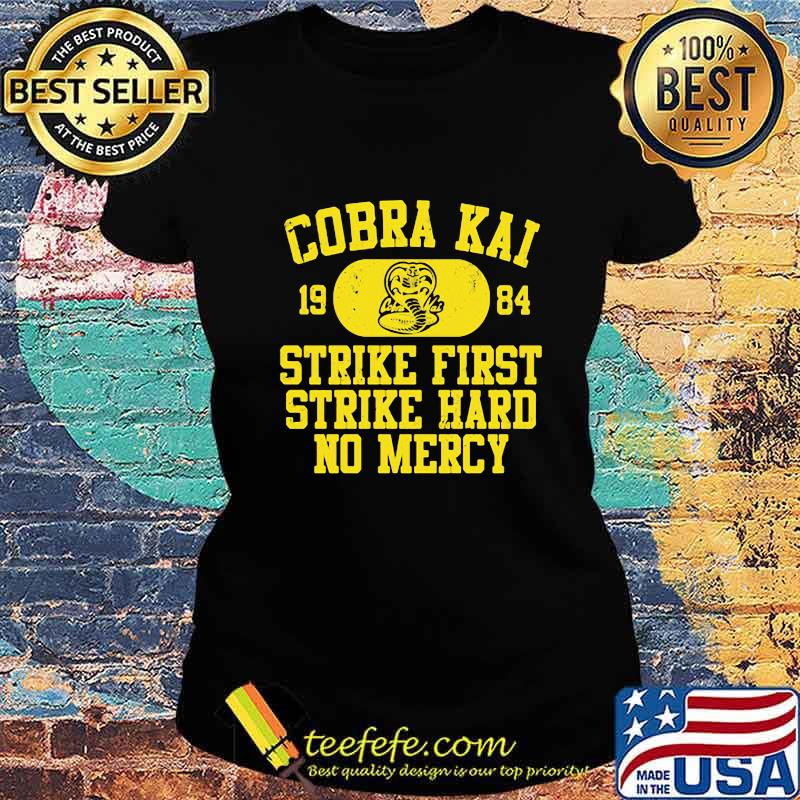 Snake cobra kai 1984 strike first strike hard no mercy s Ladies tee Snake cobra kai 1984 strike first strike hard no mercy s Ladies tee