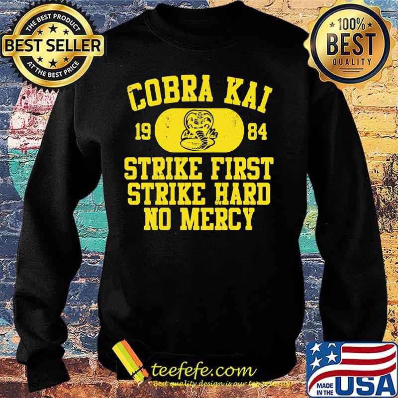 Snake cobra kai 1984 strike first strike hard no mercy s Sweater Snake cobra kai 1984 strike first strike hard no mercy s Sweater