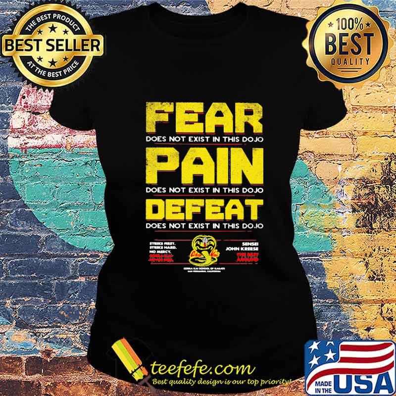 Snake cobra kai fear does not exist in this dojo pain defeat s Ladies tee Snake cobra kai fear does not exist in this dojo pain defeat s Ladies tee