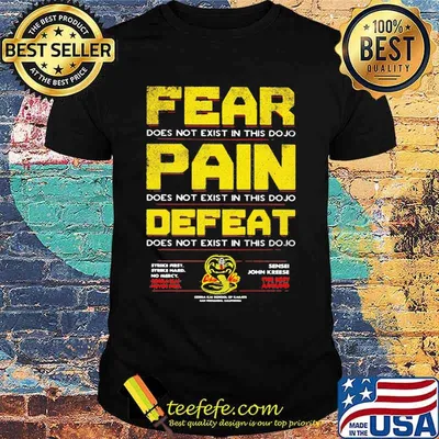 Snake cobra kai fear does not exist in this dojo pain defeat shirt