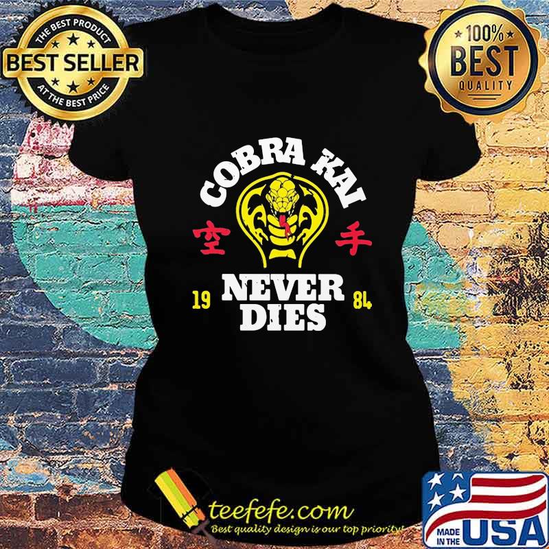 Snake cobra kai never dies s Ladies tee Snake cobra kai never dies s Ladies tee