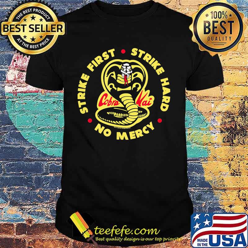 Snake strike first hard no mercy cobra kai shirt