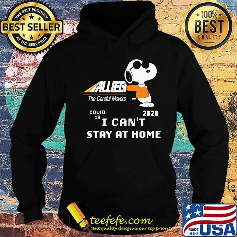 Snoopy allied the careful movers covid-19 2020 i can't stay at home s Hoodie Snoopy allied the careful movers covid-19 2020 i can't stay at home s Hoodie