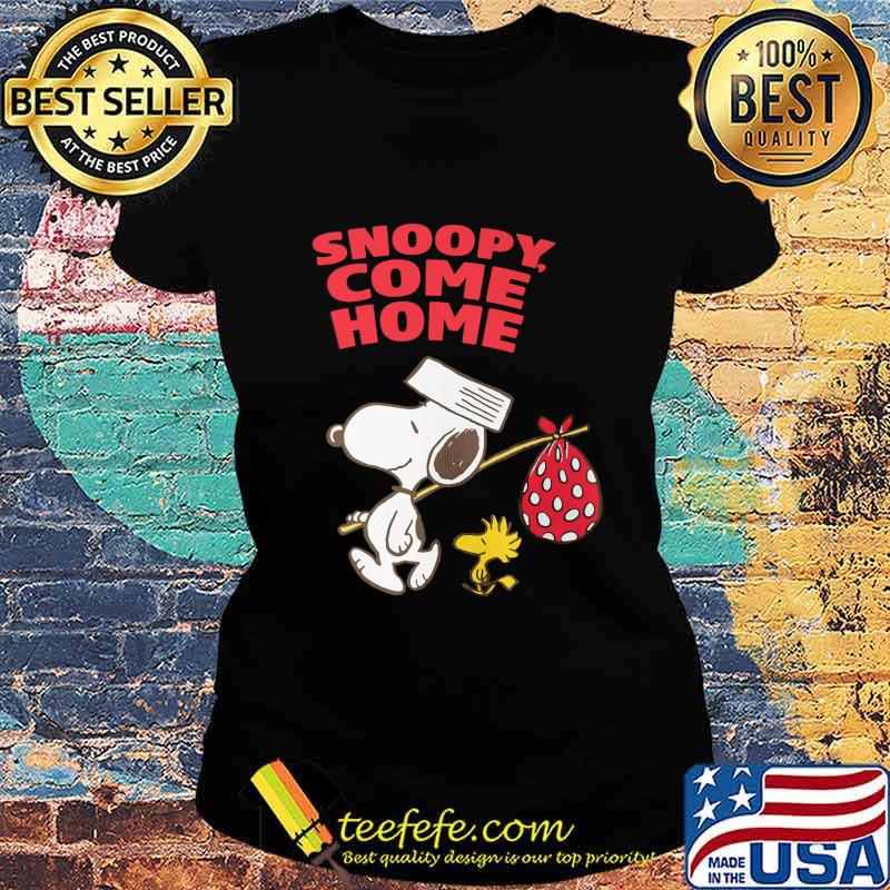Snoopy and woodstock come home s Ladies tee Snoopy and woodstock come home s Ladies tee