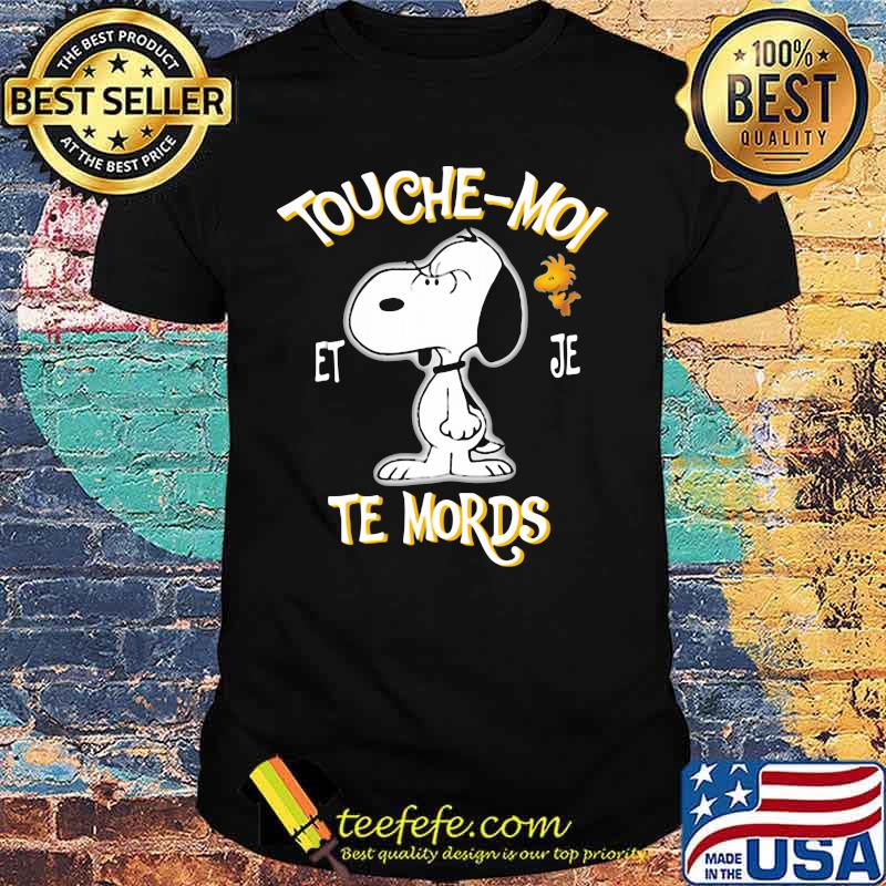 Snoopy and woodstock touche moi et je te mords shirt Snoopy and woodstock touche moi et je te mords shirt