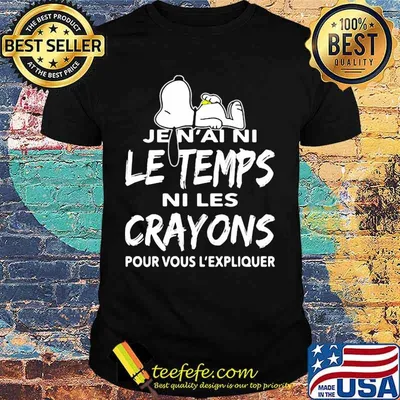 Snoopy je n'ai ni le temps ni les crayons pour vous l'expliquer shirt