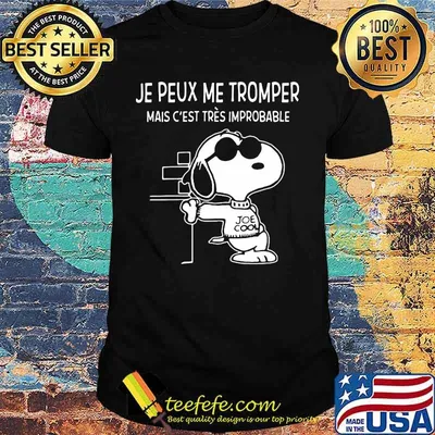 Snoopy je peux me tromper mais c'est tres improbable shirt