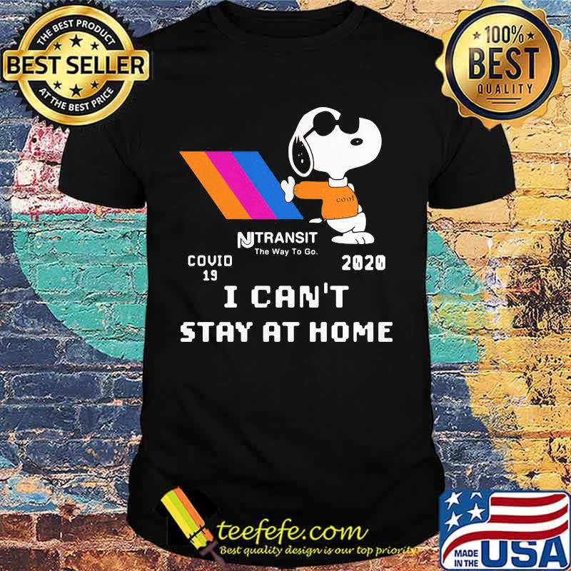 Snoopy nj transit the way to go covid-19 2020 i can't stay at home shirt