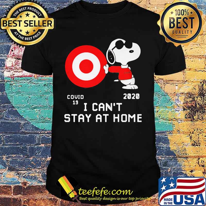 Snoopy target covid-19 2020 i can't stay at home shirt