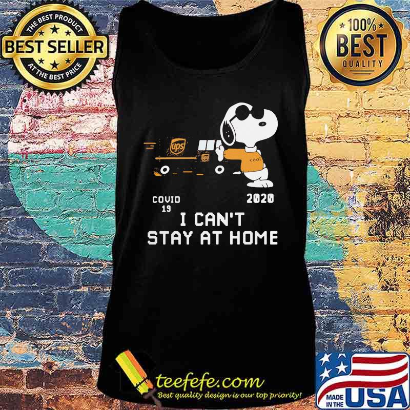 Snoopy ups covid-19 2020 i can't stay at home s Tank top Snoopy ups covid-19 2020 i can't stay at home s Tank top