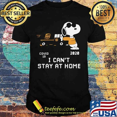Snoopy ups covid-19 2020 i can't stay at home shirt