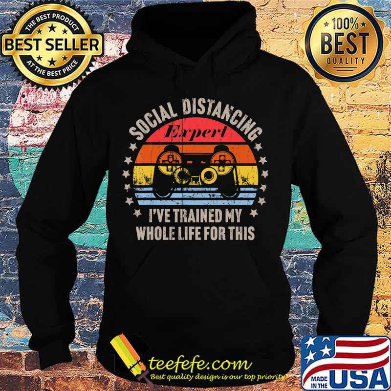 Social Distancing Expert Video Gamer Gaming Vintage Gift T-Shirt Hoodie Social Distancing Expert Video Gamer Gaming Vintage Gift T-Shirt Hoodie