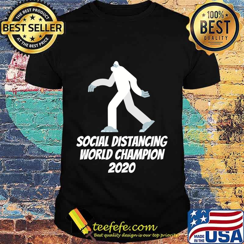 Social Distancing World Champion 2020 Bigfoot T-Shirt Social Distancing World Champion 2020 Bigfoot T-Shirt