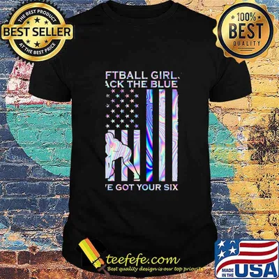 Softball Girl Back The Blue I've Got Your Six American Flag Independence Day Shirt