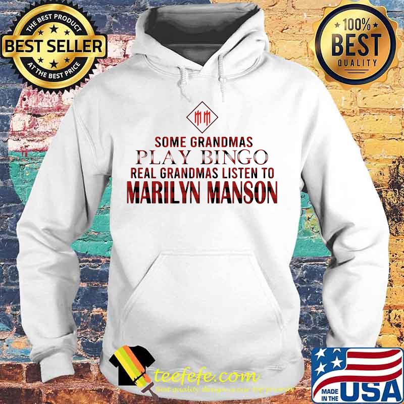 Some grandmas play bingo real grandmas listen to marilyn manson s Hoodie Some grandmas play bingo real grandmas listen to marilyn manson s Hoodie