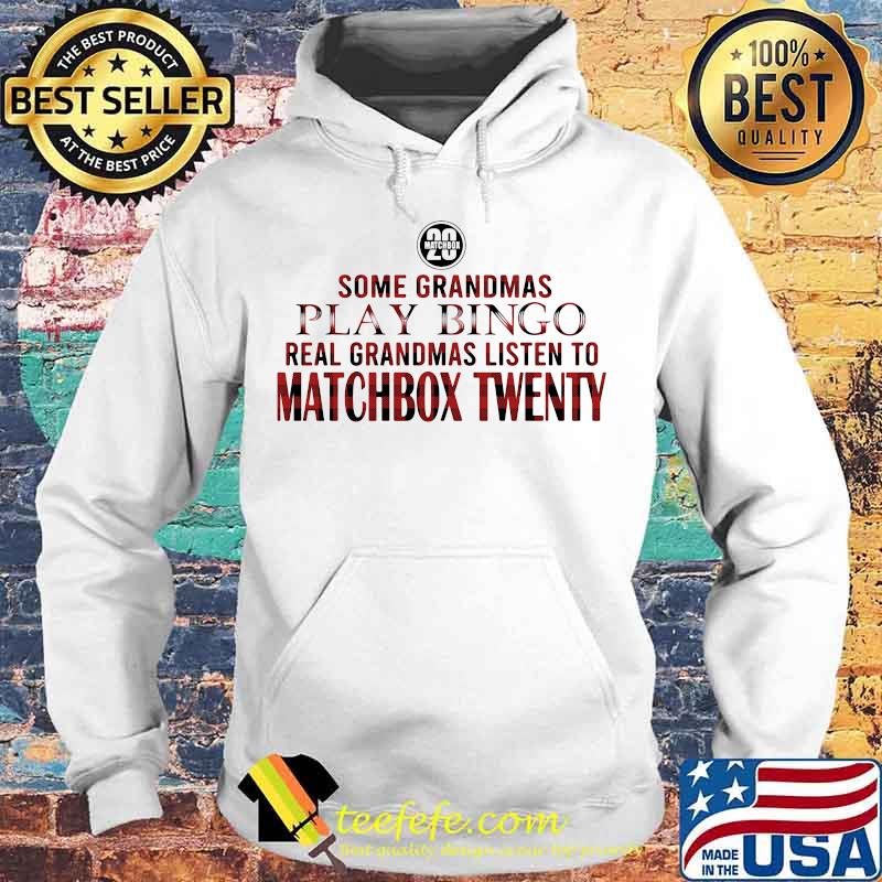 Some grandmas play bingo real grandmas listen to matchbox twenty 2020 s Hoodie Some grandmas play bingo real grandmas listen to matchbox twenty 2020 s Hoodie