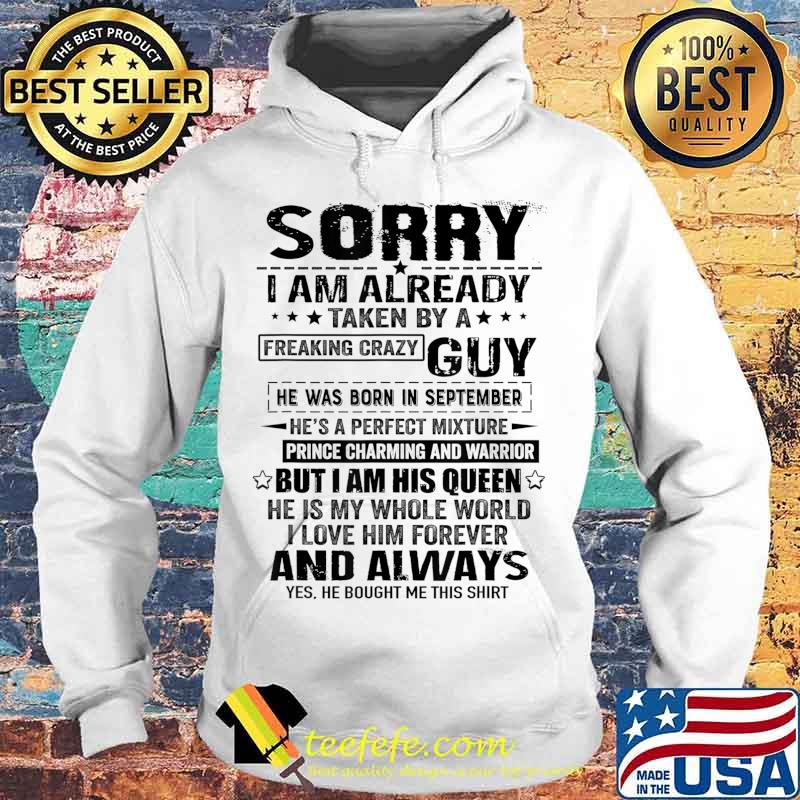 Sorry I Am Already Taken By A Freaking Crazy Guy September T-Shirt Hoodie Sorry I Am Already Taken By A Freaking Crazy Guy September T-Shirt Hoodie
