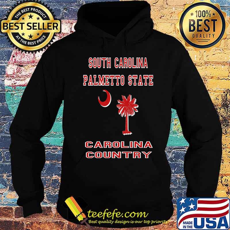 South carolina palmetto state carolina country s Hoodie South carolina palmetto state carolina country s Hoodie