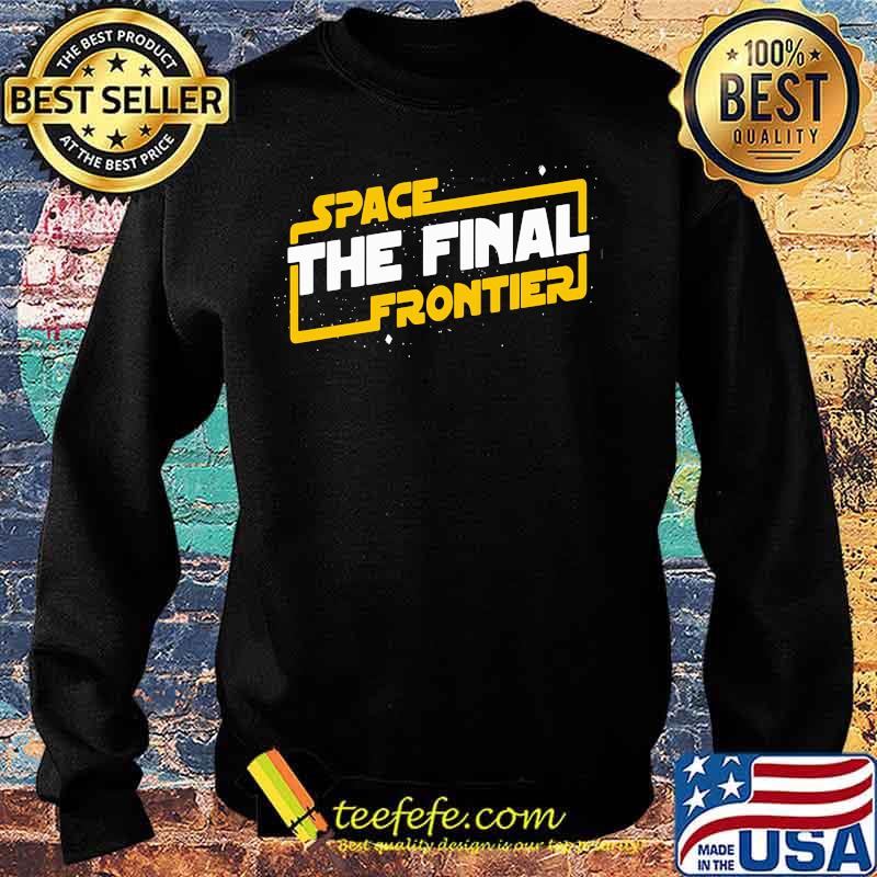 Space the final frontier star wars s Sweater Space the final frontier star wars s Sweater