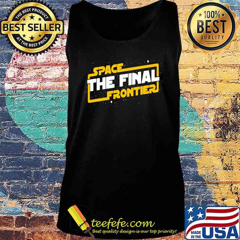 Space the final frontier star wars s Tank top Space the final frontier star wars s Tank top