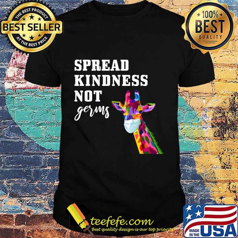 Spread Kindness Not Germs Cute Colorful Giraffe Lover Animal T-Shirt Spread Kindness Not Germs Cute Colorful Giraffe Lover Animal T-Shirt