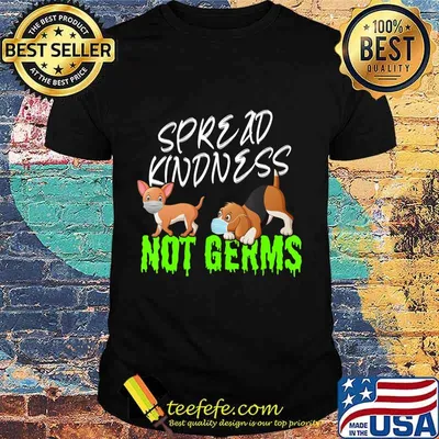 Spread Kindness Not Germs Cute Dogs Wearing Masks Safe T-Shirt