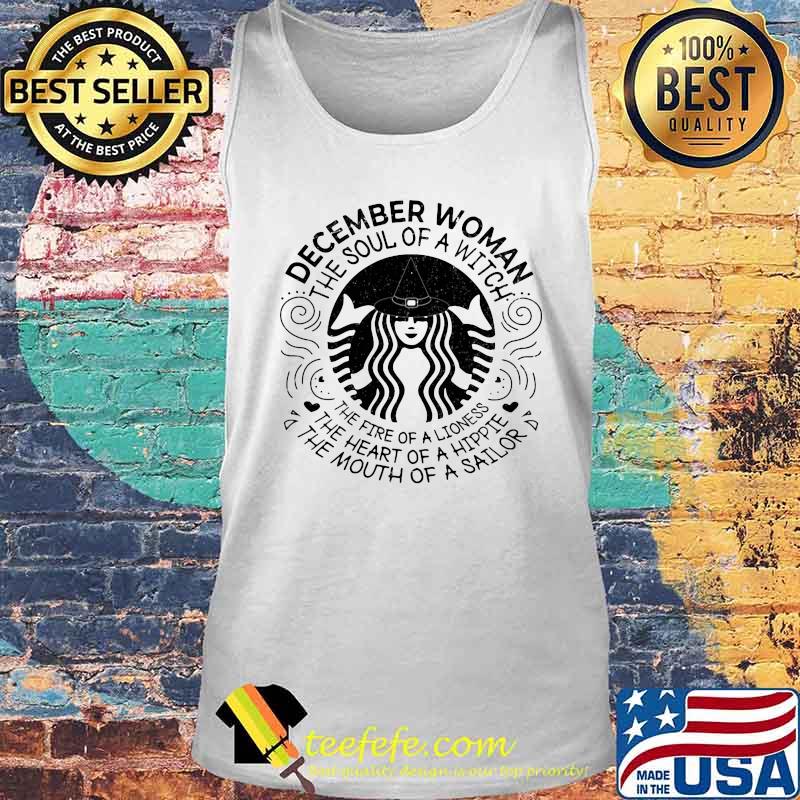 Starbucks december woman the soul of a witch the fire of a lioness the heart of a hippie the mouth of a sailor s Tank top Starbucks december woman the soul of a witch the fire of a lioness the heart of a hippie the mouth of a sailor s Tank top