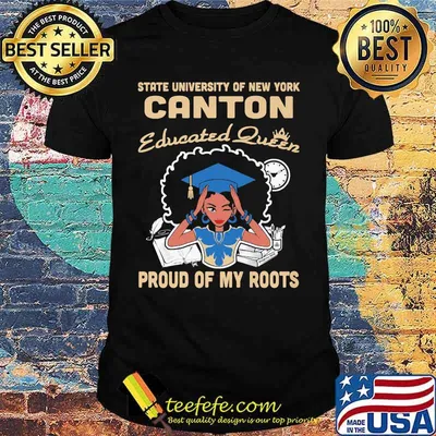 State university of new york canton educated queen proud of my roots shirt