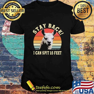 STAY BACK I CAN SPIT 15 FEET LLAMA VINTAGE RETRO SHIRT
